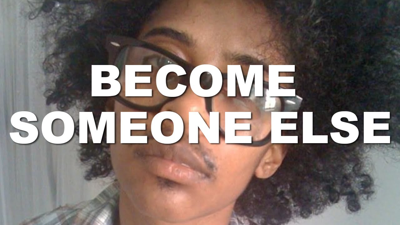 To become someone else