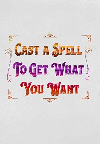 Spell To Get What You Want