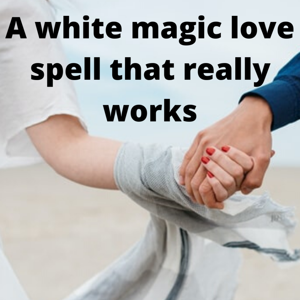 White Magic Spells Beginners Free Love Spells